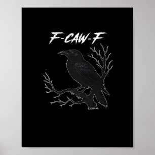 Póster F-Caw-F Estética de Cuervo Divertida Casual