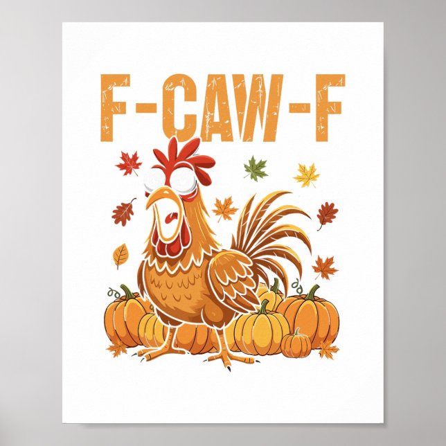 Póster F-caw-f Funny Chicken Thanksgiving Humor Quote Roo (Frente)