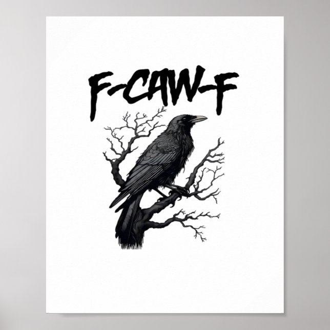 Póster F Caw F Funny Crow Support Your Murder Graphic (Frente)