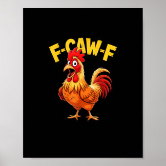 Póster F Caw F Funny Quote Rooster Meme Lover Design