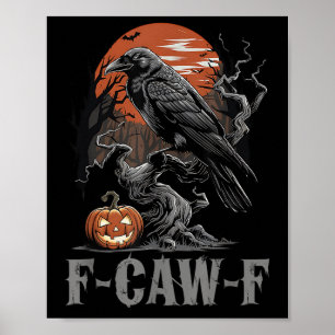 Póster F-caw-f Funny Raven Gothic Crow Black Bird Hallowe