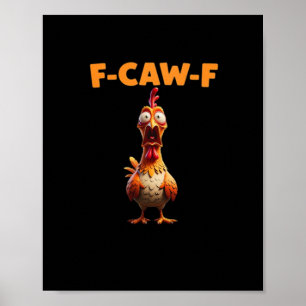 Póster F-Caw-F Gallo Divertido Decir Pollo Meme Sarcasti