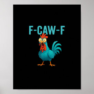 Póster F-Caw-F Gallo Divertido Humor de Pollo Ave