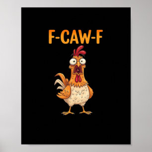 Póster F-Caw-F Gallo Divertido que Dice Meme de Gallo Sar