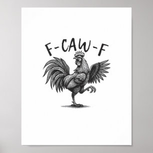 Póster F Caw F Gallo, F-Caw-F Humor Divertido de Pollo Ge