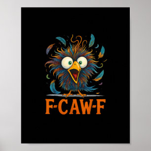 Póster F-Caw-F Gallo Pájaro Pollo Desordenado Divertido F