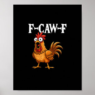 Póster F-Caw-F Humor Divertido de Pollo F-Caw-F Cita Gall
