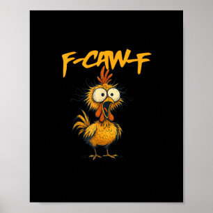 Póster F-Caw-F Humor Divertido de Pollo F-Caw-F Cita Gall