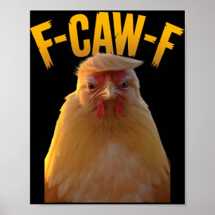 Póster F-caw-f Humor Divertido de Pollo F-caw-f Cita Trum