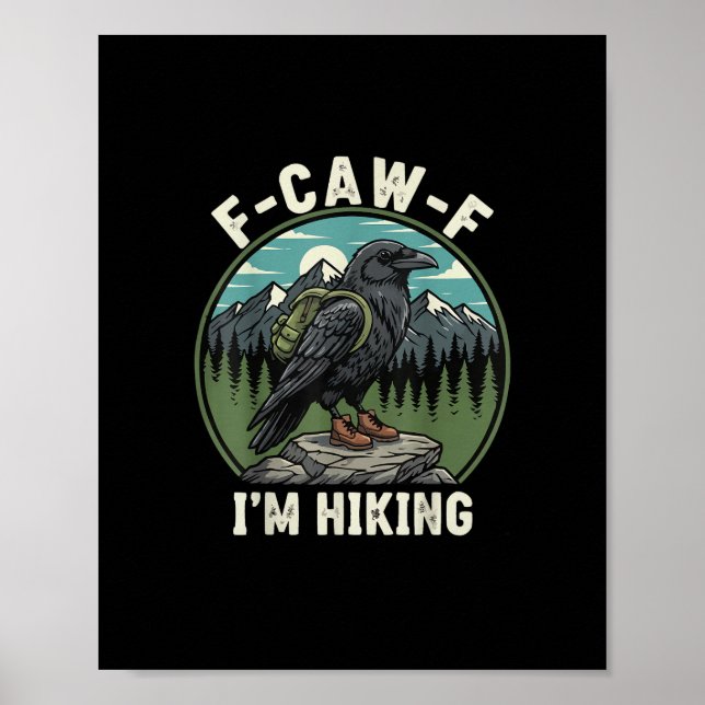 Póster F-Caw-F I'm Hiking Raven Crow Spirit Cool Unique (Frente)