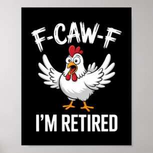 Póster F-caw-f Me estoy jubilando Amantes de las gallinas