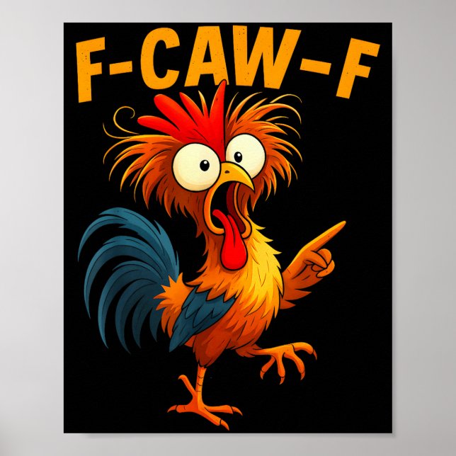 Póster F Caw F Rooster Funny Bird Fcawf Chicken Whisperer (Frente)