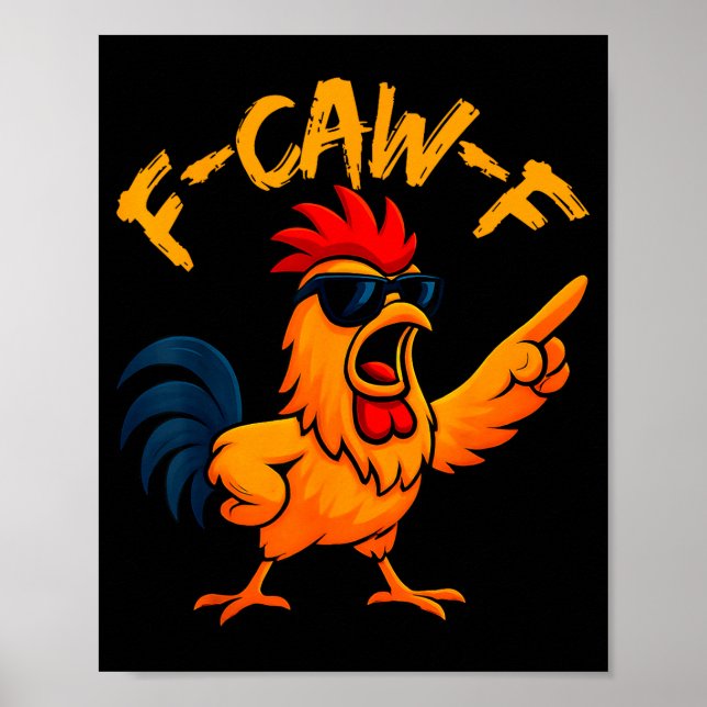 Póster F Caw F Rooster Funny Bird Fcawf Chicken Whisperer (Frente)