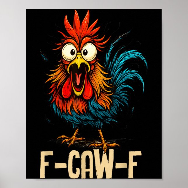 Póster F Caw F Rooster Funny Bird Fcawf Chicken Whisperer (Frente)