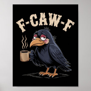 Póster F Caw F T Shirt Café Crow Gothic Raven Funny Hal