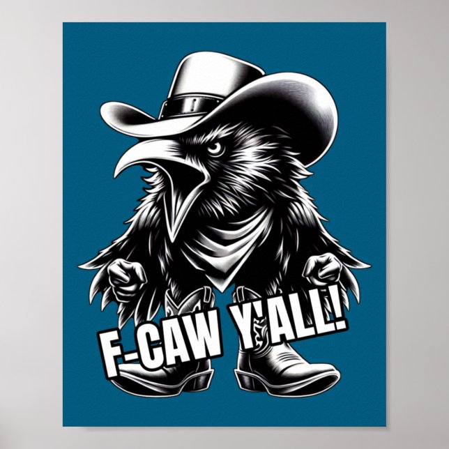 Póster F-caw Y'all Crow Redneck Cowboy Hat Cussing Angry  (Frente)