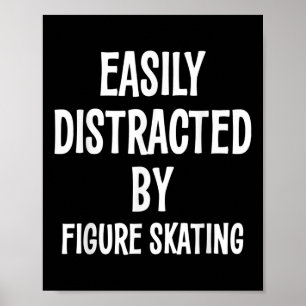 Póster Fácilmente Distraído Por Patinaje Artístico Regalo