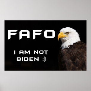 Póster FAFO Badass American Eagle NOT Sleepy Joe Biden