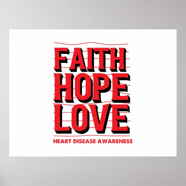 Póster Faith Hope Love Heart Disease Awareness (Frente)