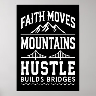 Póster Faith Mueve Montañas, Hustle Construye Puentes