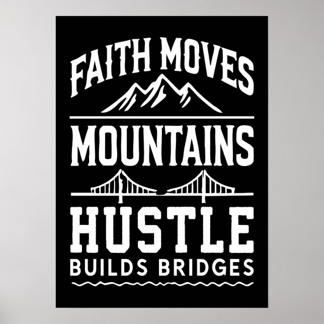 Póster Faith Mueve Montañas, Hustle Construye Puentes (Frente)