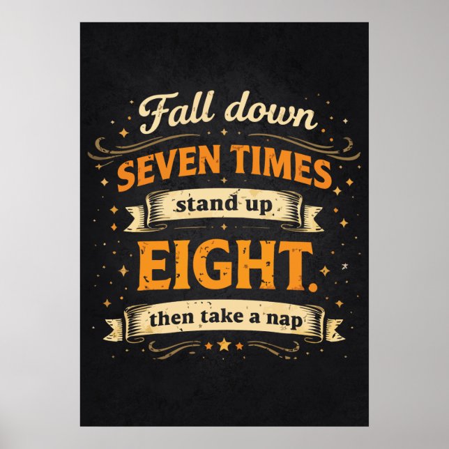 Póster Fall Down Seven Times Stand Up Eight, Take Nap (Frente)