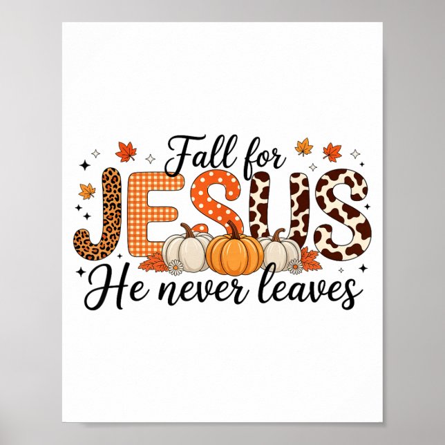 Póster Fall For Jesus He Never Leaves Autumn Thanksgiving (Frente)