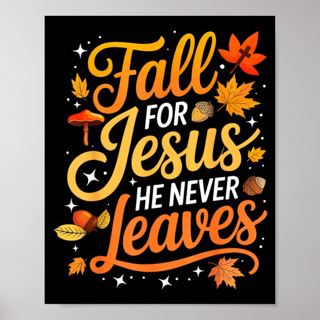 Póster Fall For Jesus He Never Leaves Leaves Autumn Chris (Frente)