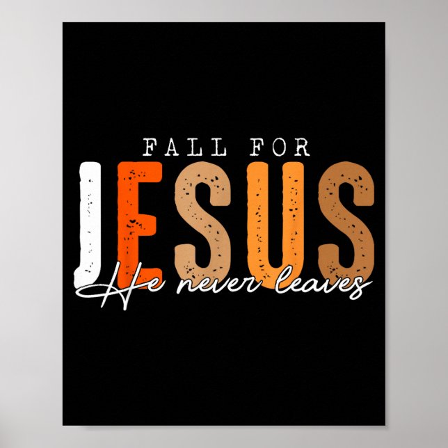 Póster Fall For Jesus He Never Leaves Leaves Autumn Chris (Frente)
