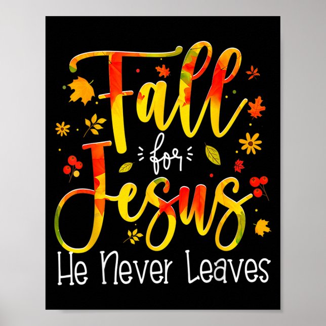 Póster Fall For Jesus He Never Leaves Leaves Autumn Chris (Frente)