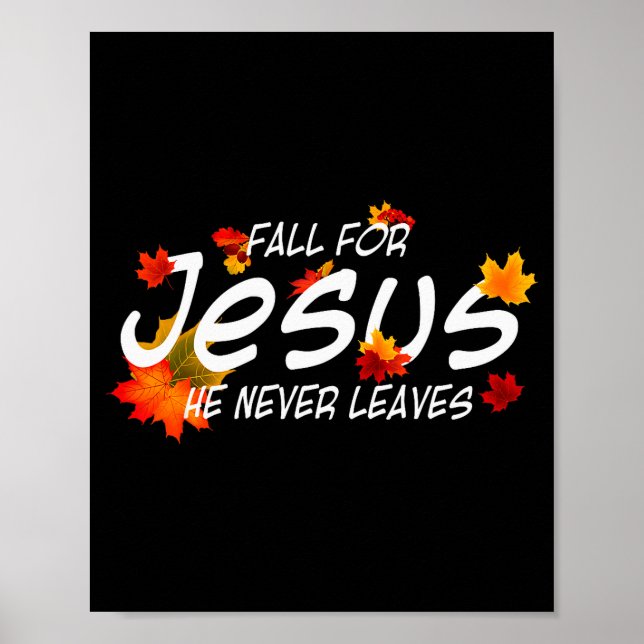 Póster Fall For Jesus He Never Leaves Shirt Christian Hal (Frente)