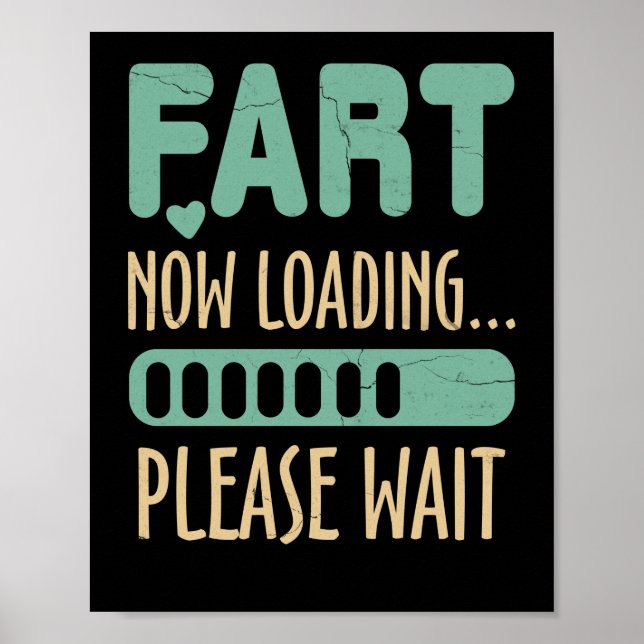 Póster Fart Now Cargando Por Favor Esperar Chiste Papá (Frente)