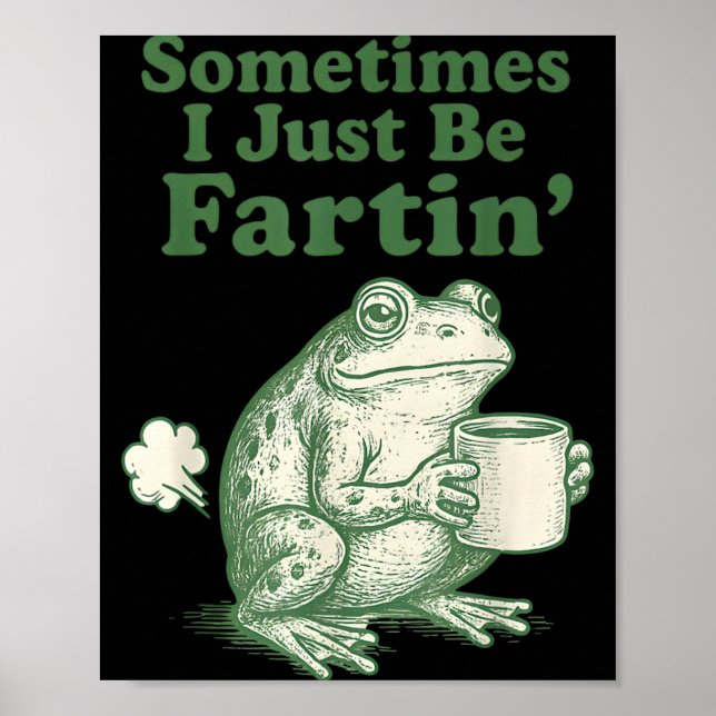 Póster Fartin Frog I Sometimes Just Team (Frente)