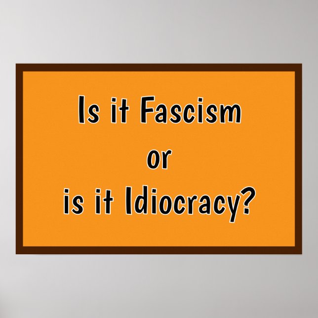 Póster ¿Fascismo o Idiocracia? (Frente)