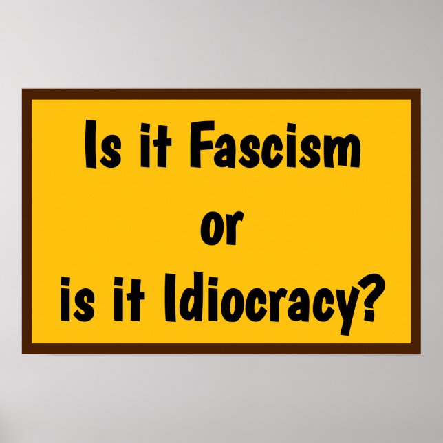 Póster ¿Fascismo o Idiocracia? (Frente)