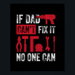 Póster Father's Day If Dad Can Not Fix<br><div class="desc">Father's Day If Dad Can Not Fix</div>