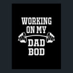 Póster Father's Day | Working On My Dad Bod<br><div class="desc">Father's Day | Working On My Dad Bod</div>