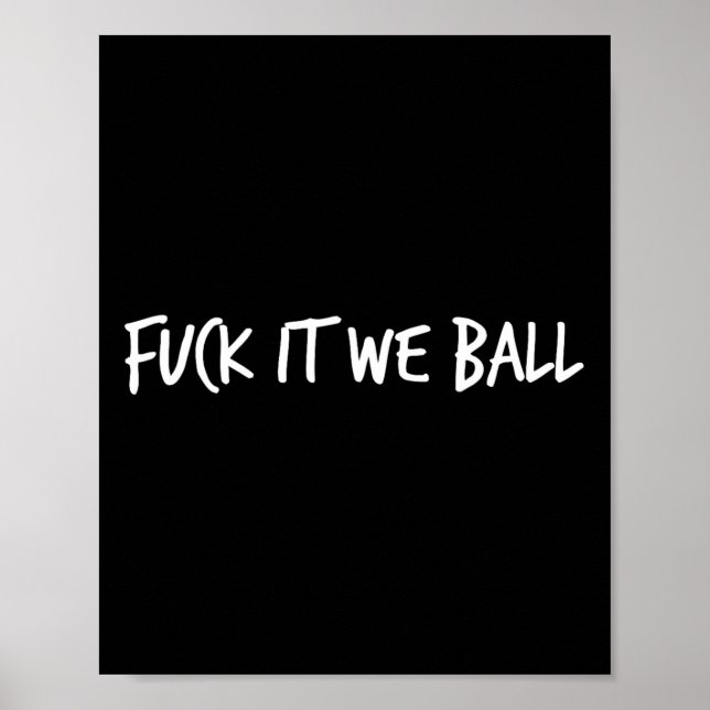 Póster Fck It We Ball Basketball (Frente)