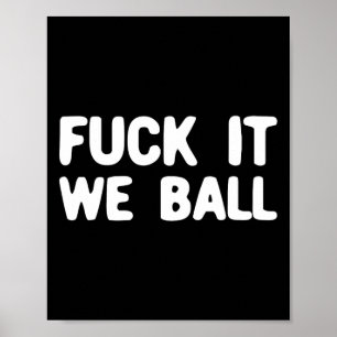 Póster Fck It We Ball Basketball - Baloncesto 1