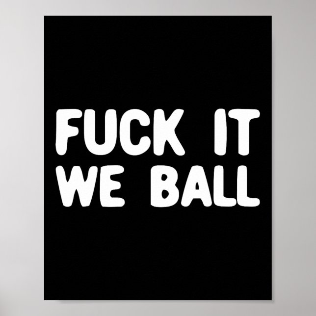 Póster Fck It We Ball Basketball - Baloncesto 1 (Frente)