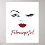 Póster February Girl Eyes Cute Red Lips Wink Birthday<br><div class="desc">The perfect gift for February girls and women!</div>