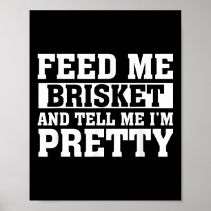 Póster Feed Me Brisket & Dígame Im Bonito Barbeque G