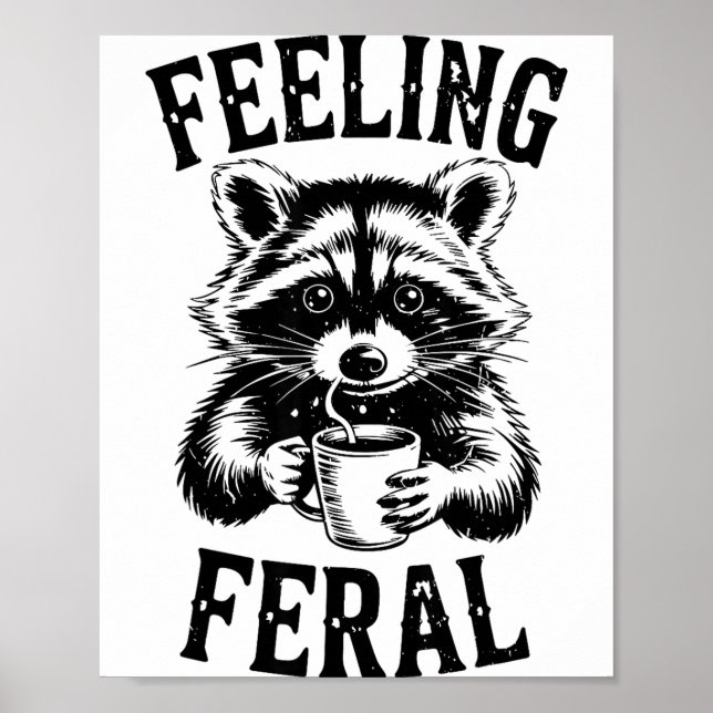 Póster Feeling Feral Raccoon Coffee Cute Funny Trash Pand (Frente)