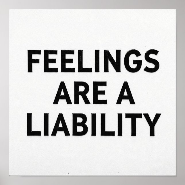 Póster Feelings Are a Liability Funny Poster (Frente)