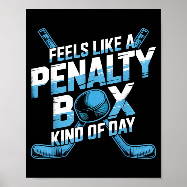 Póster Feels Like A Penalty Box Kind Of Day Funny Hockey  (Frente)
