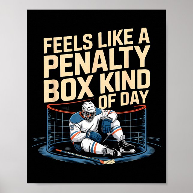 Póster Feels Like A Penalty Box Kind Of Day Funny Hockey  (Frente)