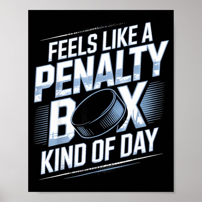 Póster Feels Like A Penalty Box Kind Of Day Funny Hockey  (Frente)