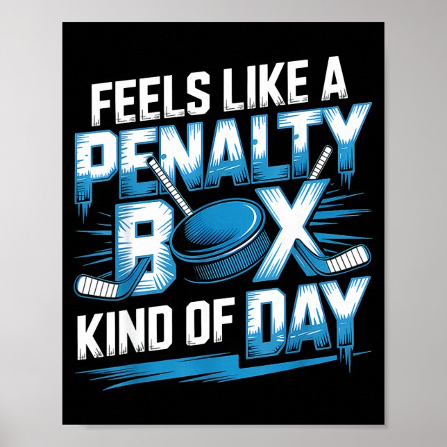 Póster Feels Like A Penalty Box Kind Of Day Funny Hockey  (Frente)