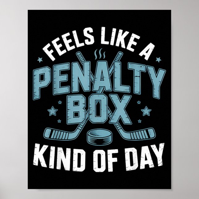 Póster Feels Like A Penalty Box Kind Of Day Funny Hockey  (Frente)