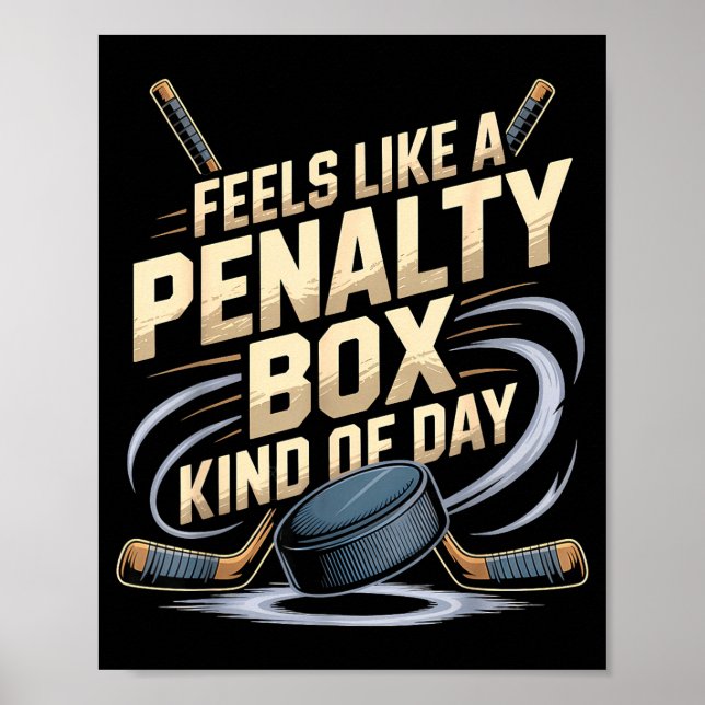 Póster Feels Like A Penalty Box Kind Of Day Funny Hockey  (Frente)